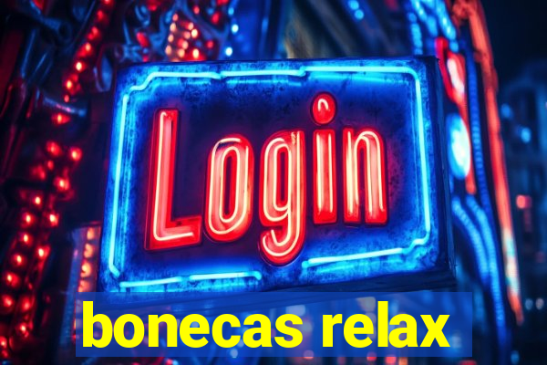 bonecas relax